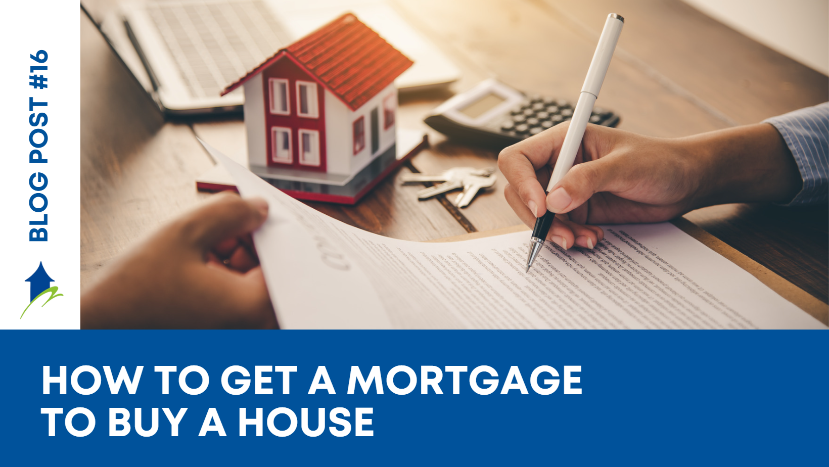 How to Get a Mortgage to Buy a House￼