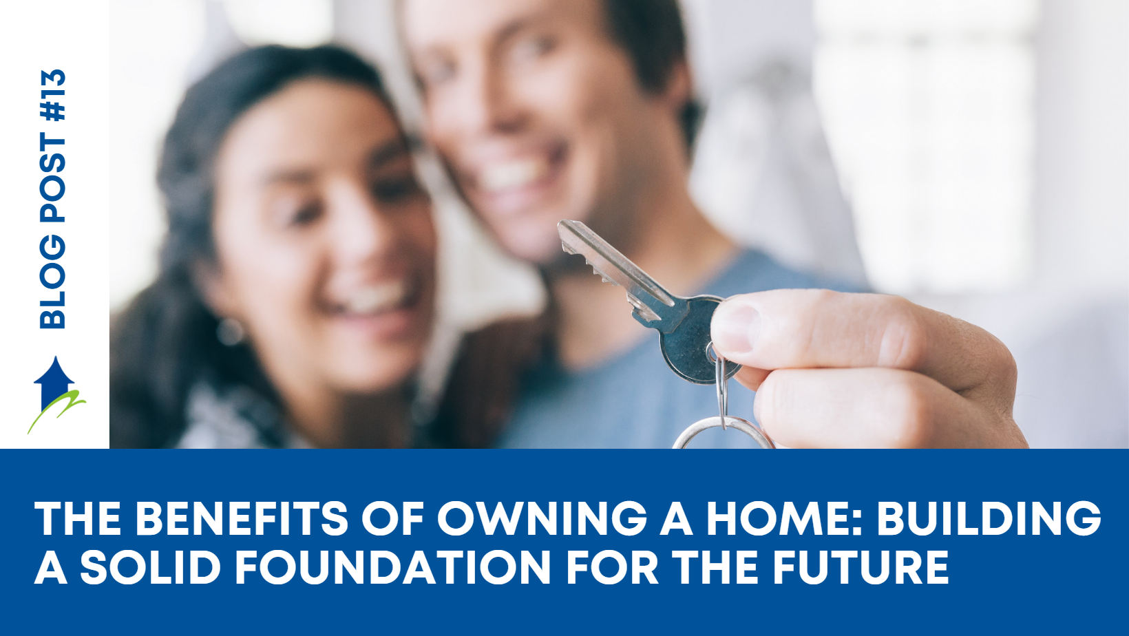 The Benefits of Owning a Home: Building a Solid Foundation for the Future￼